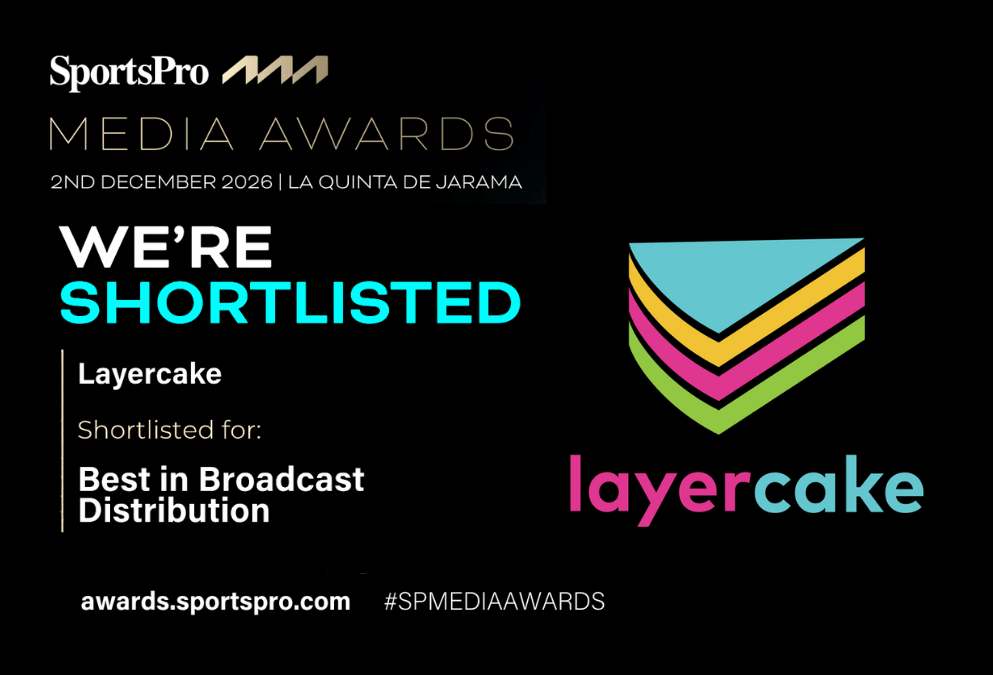 Layercake Shortlisted for Best in Broadcast Distribution at the SportsPro Media Awards 2026